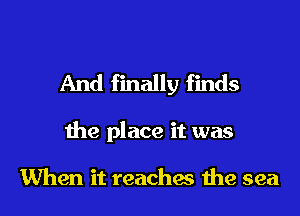And finally finds

the place it was

When it reaches 1119 sea