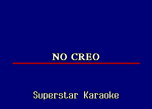 N0 CREO

Superstar Karaoke