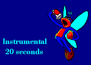 8 3

Instrumental
20 seconds