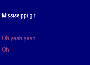 Mississippi girl