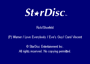 SHrDisc...

RIC hIShodeld

(P) um I Love Everybody I Eve's Guy! Cami VFW

(9 StarDIsc Entertaxnment Inc.
NI rights reserved No copying pennithed.