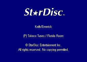 Sterisc...

KefNEmenck

(P) Tobzeco Tunes f Ronda Room

8) StarD-ac Entertamment Inc
All nghbz reserved No copying permithed,