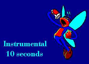 Instrumental X
'10 seconds ?ng