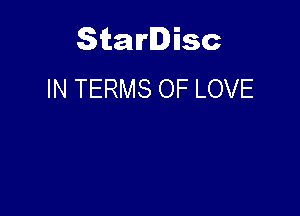 Starlisc
IN TERMS OF LOVE