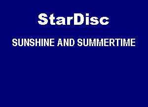 Starlisc
SUNSHINE AND SUMMERTIME