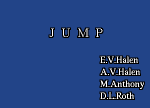 JUMP

E.V.Halen
A.V.Halen
M.Anthony
D.L.R0th