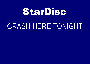 Starlisc
CRASH HERE TONIGHT