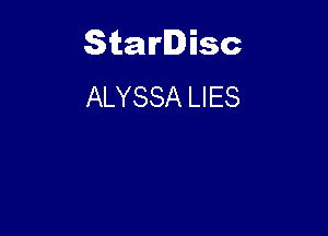 Starlisc
ALYSSA LIES