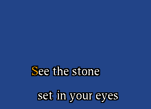 Seethestone

seth1youreyes