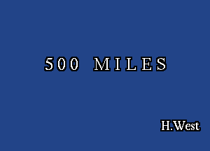 500 MILES