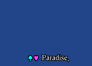 9 U Paradise,