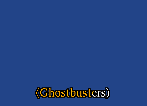 (Ghostbusters)