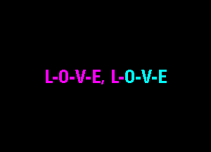 L-O-V-E, L-O-V-E