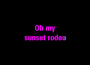 Ohnw

sunsetrodeo