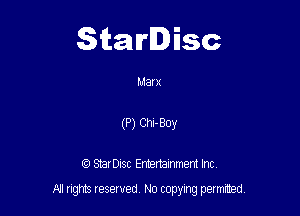 Starlisc

Matx
(P) 01-80?

StarDIsc Entertainment Inc,

All rights reserved No copying permitted,