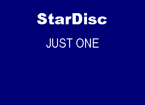 Starlisc
JUST ONE