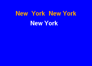 New York New York
New York