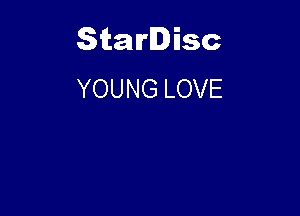 Starlisc
YOUNG LOVE