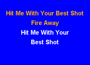 HHIWeVWH1YourBestShot
erlhmay
HhIWeVWH1Your

BestShot