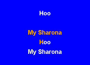 Hoo

My Sharona

Hoo
My Sharona