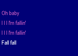 Fall fall