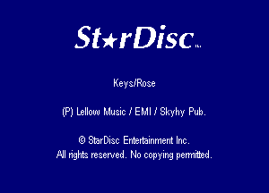 Sterisc...

Keyisoae

(P) Ltlwt Liuanc I EHI f Skyhy Pub

8) StarD-ac Entertamment Inc
All nghbz reserved No copying permithed,