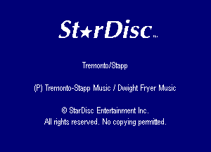 Sterisc...

TnemonmIStapp

(P) Trtnwtto-Szzpp L'uanc I W Fryer Lame

Q StarD-ac Entertamment Inc
All nghbz reserved No copying permithed,