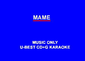 MUSIC ONLY
U-BEST CWG KARAOKE