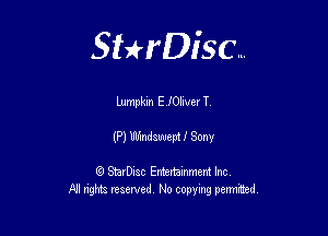 Sterisc...

lumpkm E IOIwev T

(P) Waxed! Sony

8) StarD-ac Entertamment Inc
All nghbz reserved No copying permithed,