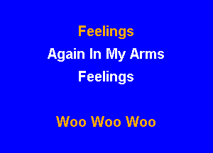 FeeHngs
Again In My Arms

FeeHngs

VVooVVooVVoo