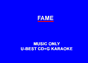 MUSIC ONLY
U-BEST CDi'G KARAOKE
