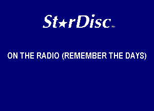 Sthisa.

ON THE RADIO (REMEMBER THE DAYS)