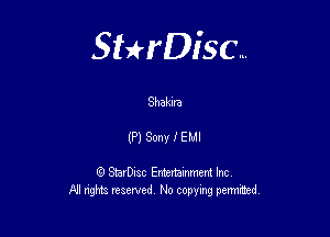 Sterisc...

Shaina

(P) Sony f EMI

Q StarD-ac Entertamment Inc
All nghbz reserved No copying permithed,