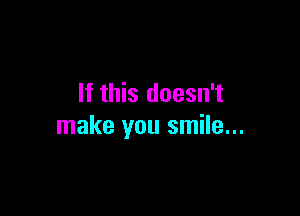 If this doesn't

make you smile...