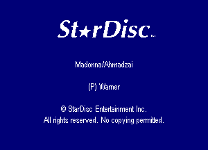 Sthisc...

MadonnaIAhmadzal

(P) Wamer

StarDisc Entertainmem Inc
All nghta reserved No ccpymg permitted