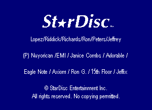 SHrDisc...

LopesziddlckIRschardisoanetemewey

(P) Nuyoxican IEMI IJamce Combs IAdorahleI
Eagle Note IAxnom I Ron 6 I151!) FloorNeEx

(Q SmrDIsc Entertainment Inc
NI rights reserved, No copying permithecl