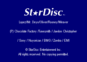 SHrDisc...

LopezIMr. DeonOlwerIRooneyIlIlIeaver

(P) Grocoiate Factory ITunesrmh I Jaedon Christopher

ISony I Nuyoncan I BMG IZomba I EM!

(9 SmrDIsc Entertainment Inc
NI rights reserved, No copying permimed