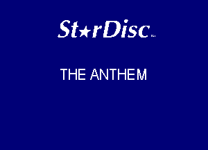 Sterisc...

THE ANTHEM