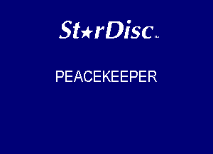 Sthisc...

PEACEKEEPER