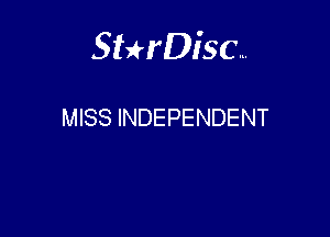 Sthisa.

MISS INDEPENDENT