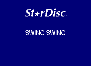 Sterisc...

SWING SWING