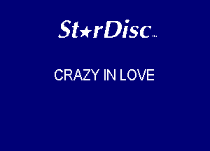 Sterisc...

CRAZY IN LOVE