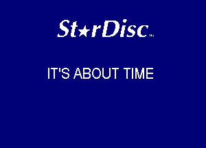 Sterisc...

IT'S ABOUT TIME
