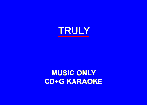 MUSIC ONLY
CDAtG KARAOKE