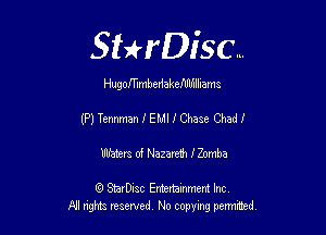 Sthisc...

Hugommbedakemhilham a

(P) Tennman I EMI I Chase Chad I

Waters of Nazareth onmba

6 StarDisc Emi-nainmem Inc
A! ngm reserved No copying pemted