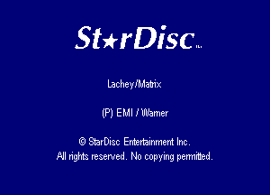Sterisc...

LacheyJ'Matnx

(PJEMUWBNM

Q StarD-ac Entertamment Inc
All nghbz reserved No copying permithed,
