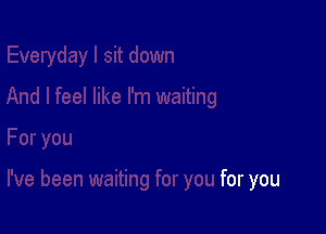 for you