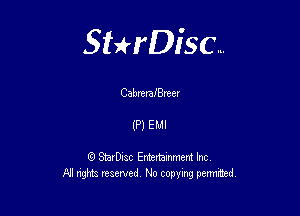 Sterisc...

CabneralBreer

(P) EMI

Q StarD-ac Entertamment Inc
All nghbz reserved No copying permithed,