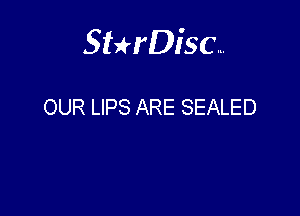 Sthisa.

OUR LIPS ARE SEALED