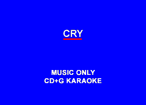 MUSIC ONLY
CDAtG KARAOKE